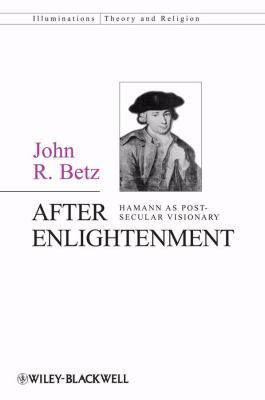 After Enlightenment: The Post-Secular Vision of... 1405162465 Book Cover