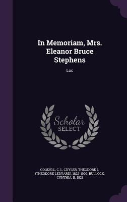 In Memoriam, Mrs. Eleanor Bruce Stephens: Loc 1354414136 Book Cover