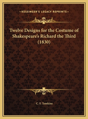 Twelve Designs for the Costume of Shakespeare's... 1169664911 Book Cover