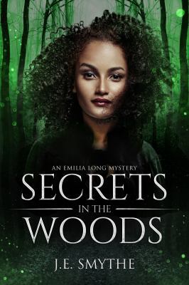 Secrets in the Woods: An Emilia Long Mystery 0997917520 Book Cover