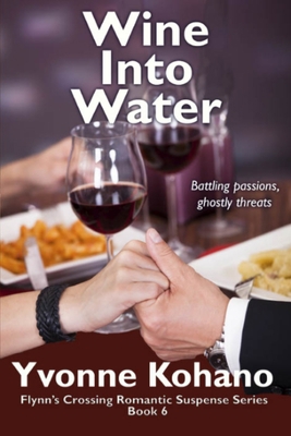 Wine Into Water: Flynn's Crossing Romantic Susp... 1940738369 Book Cover