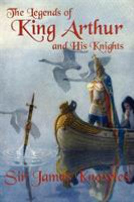 The Legends of King Arthur and His Knights 1617209031 Book Cover