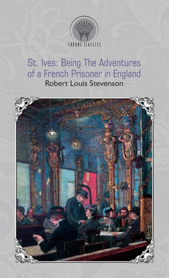 St. Ives: Being The Adventures of a French Pris... 9353831342 Book Cover