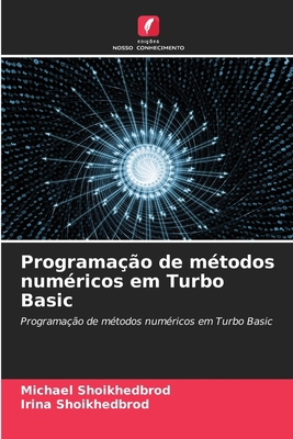 Programação de métodos numéricos em Turbo Basic [Portuguese] 6209570178 Book Cover