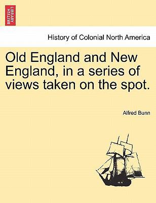 Old England and New England, in a series of vie... 1241310815 Book Cover