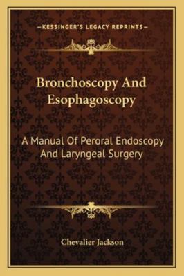 Bronchoscopy And Esophagoscopy: A Manual Of Per... 1163285080 Book Cover