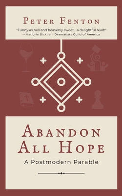 Abandon All Hope: A Postmodern Parable 1737618257 Book Cover
