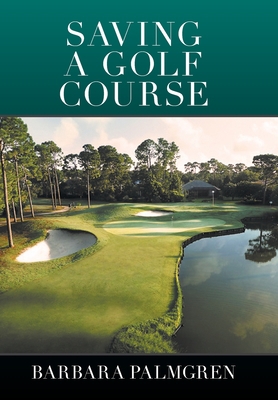 Saving a Golf Course 166411114X Book Cover