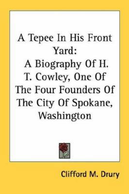 A Tepee In His Front Yard: A Biography Of H. T.... 1430464720 Book Cover