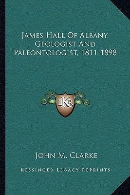 James Hall of Albany, Geologist and Paleontolog... 116380259X Book Cover