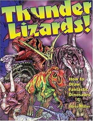 Thunder Lizards!: How to Draw Fantastic Dinosaurs 0823016633 Book Cover