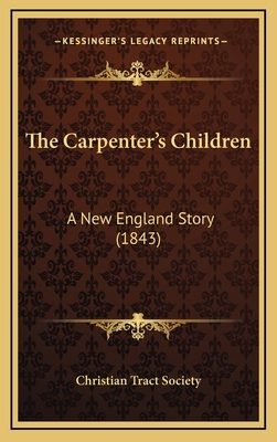 The Carpenter's Children: A New England Story (... 1168896401 Book Cover