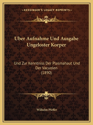 Uber Aufnahme Und Ausgabe Ungeloster Korper: Un... [German] 1167547861 Book Cover