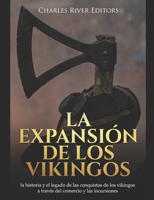 La expansión de los vikingos: la historia y el ... [Spanish] B08GVCCXH7 Book Cover