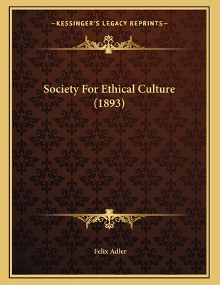 Society For Ethical Culture (1893) 1166270440 Book Cover