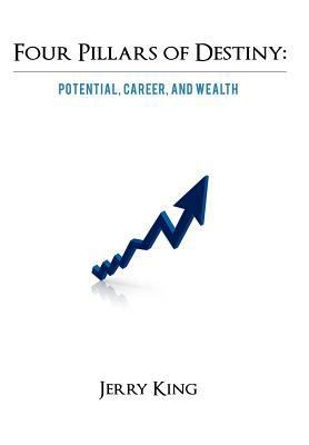 Four Pillars of Destiny: Potential, Career, and... 1469700085 Book Cover