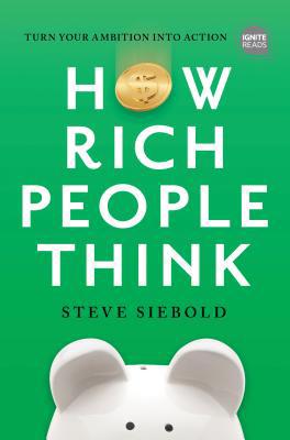 How Rich People Think: Condensed Edition 1492697346 Book Cover