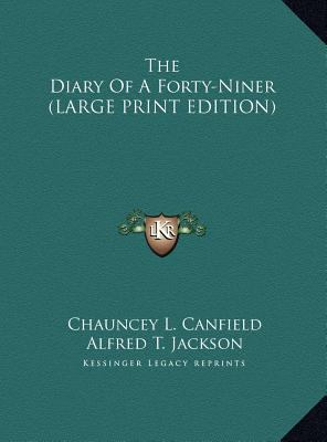 The Diary Of A Forty-Niner (LARGE PRINT EDITION) [Large Print] 1169910858 Book Cover