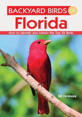 Backyard Birds of Florida: How to Identify and ... 1423603524 Book Cover