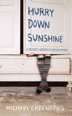 Hurry Down Sunshine : a Father's Memoir of Love... 0747591482 Book Cover