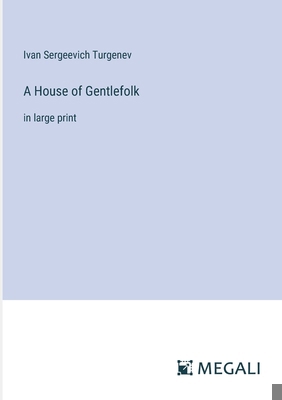 A House of Gentlefolk: in large print 3387044984 Book Cover