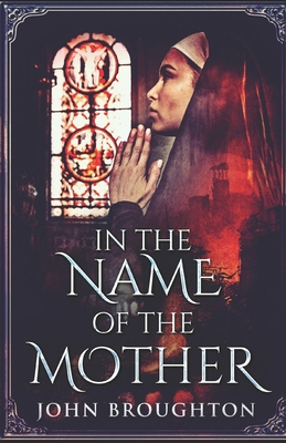 In The Name Of The Mother: A Chronicle of 8th C... 1097543366 Book Cover