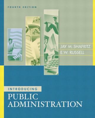 Introducing Public Administration (4th Edition) 0321217314 Book Cover