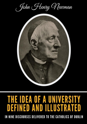 The Idea of a University Defined and Illustrate... B084DHD3V8 Book Cover