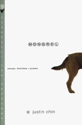 Mongrel : Essays, Diatribes, Pranks 0312195133 Book Cover