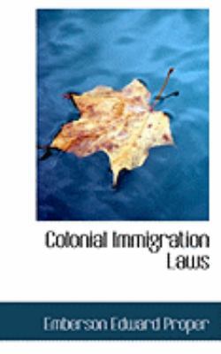 Colonial Immigration Laws 0554978814 Book Cover
