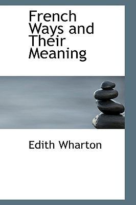 French Ways and Their Meaning 1110667728 Book Cover