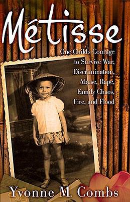 Métisse: One Child's Courage to Survive War, Di... 1599791994 Book Cover