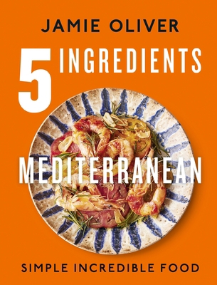 5 Ingredients Mediterranean: Simple Incredible ... 0241431166 Book Cover