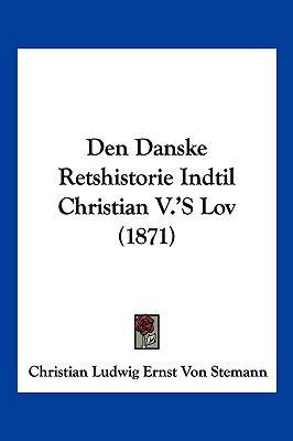 Den Danske Retshistorie Indtil Christian V.'S L... [Chinese] 1161049010 Book Cover