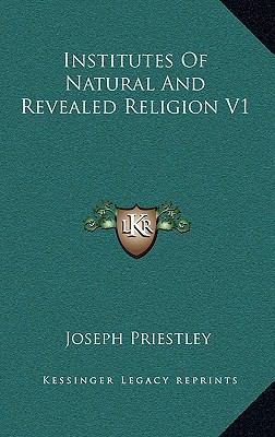 Institutes of Natural and Revealed Religion V1 116336293X Book Cover