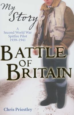 Battle of Britain. Chris Priestley 1407103709 Book Cover