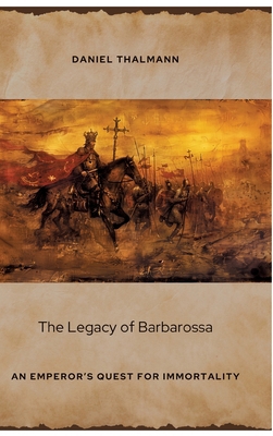 The Legacy of Barbarossa: An Emperor's Quest fo... 338445796X Book Cover