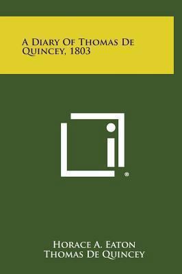 A Diary of Thomas de Quincey, 1803 1258828928 Book Cover