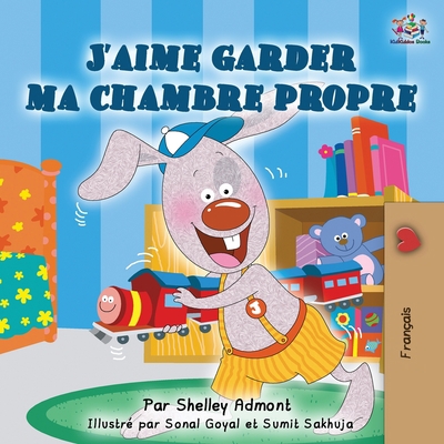 J'aime garder ma chambre propre: I Love to Keep... [French] 1525916351 Book Cover