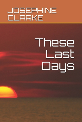 These Last Days B08F6JZ68H Book Cover