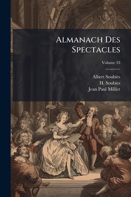 Almanach Des Spectacles; Volume 33 1246636700 Book Cover