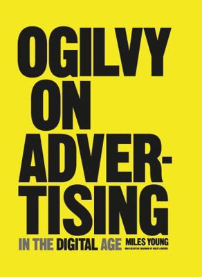 Ogilvy on Advertising in the Digital Age 1847960871 Book Cover