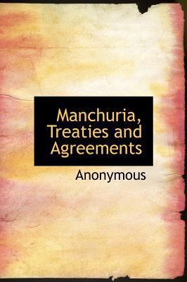 Manchuria, Treaties and Agreements 1140264877 Book Cover
