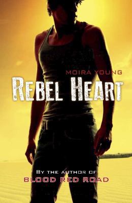 Rebel Heart. Moira Young 1407124366 Book Cover