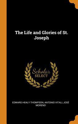 The Life and Glories of St. Joseph 0342818198 Book Cover