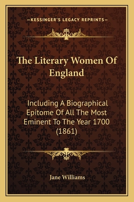 The Literary Women Of England: Including A Biog... 1166209172 Book Cover