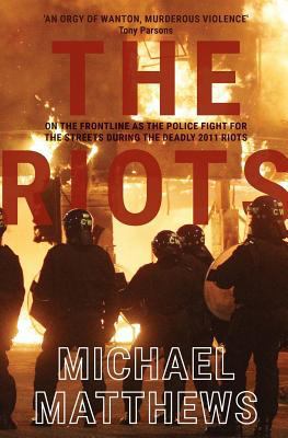 The Riots: The police fight for the streets dur... 1909269514 Book Cover
