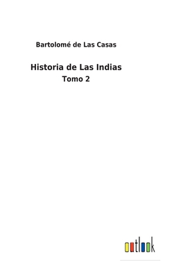 Historia de Las Indias: Tomo 2 [Spanish] 3368000039 Book Cover