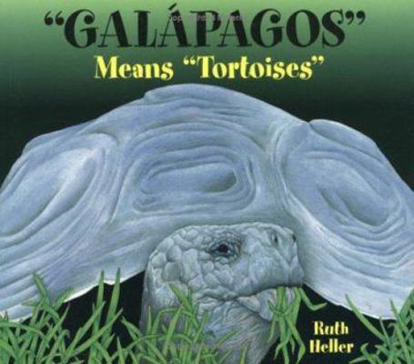 Galapagos Means "Tortoises" 1578051010 Book Cover