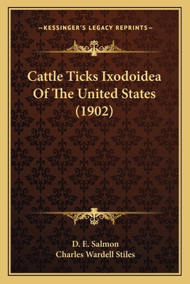 Cattle Ticks Ixodoidea Of The United States (1902) 116644841X Book Cover